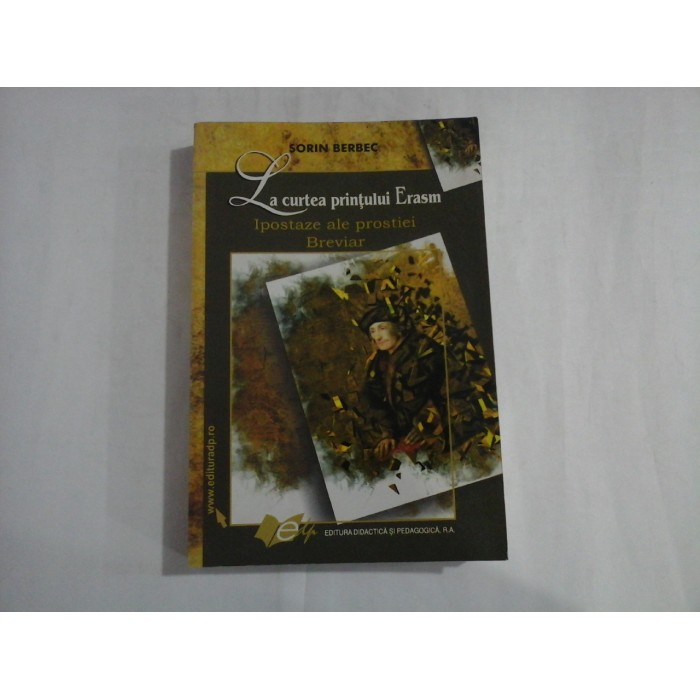LA CURTEA PRINTULUI ERASM - SORIN BERBEC